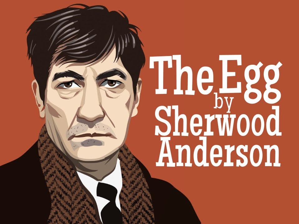 The Egg By Sherwood Anderson Summary